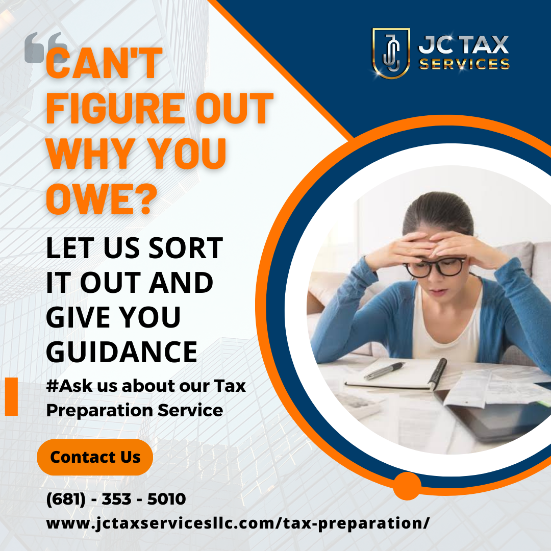 Cant figure out why you owe - jc tax services | tax preparation + tax advisory can't figure out why you owe?